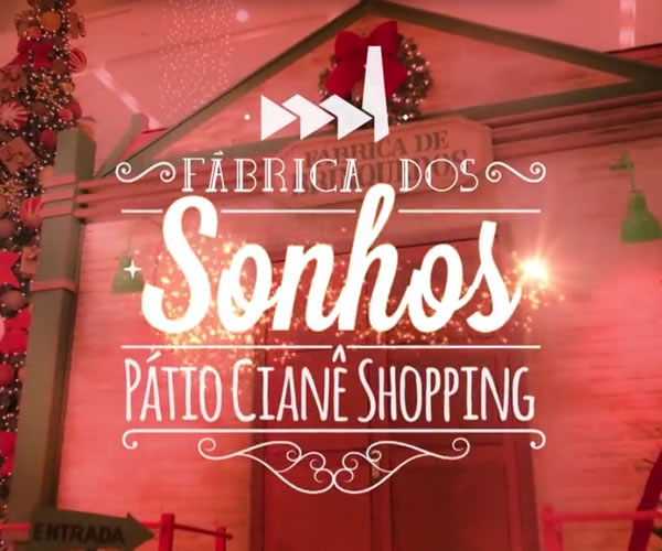 SHOPPING CIANE NATAL 2014 - FABRICA DOS SONHOS